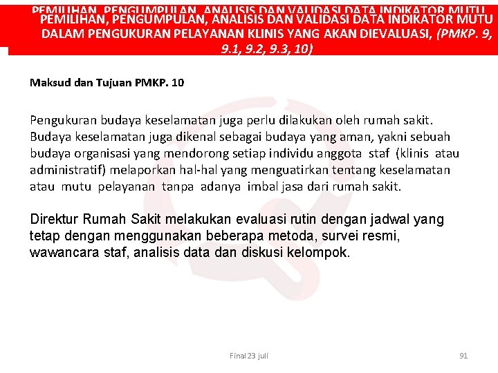 PEMILIHAN, PENGUMPULAN, ANALISIS DAN VALIDASI DATA INDIKATOR MUTU DALAM PENGUKURAN PELAYANAN KLINIS YANG AKAN