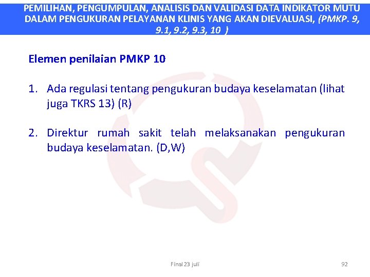 PEMILIHAN, PENGUMPULAN, ANALISIS DAN VALIDASI DATA INDIKATOR MUTU DALAM PENGUKURAN PELAYANAN KLINIS YANG AKAN