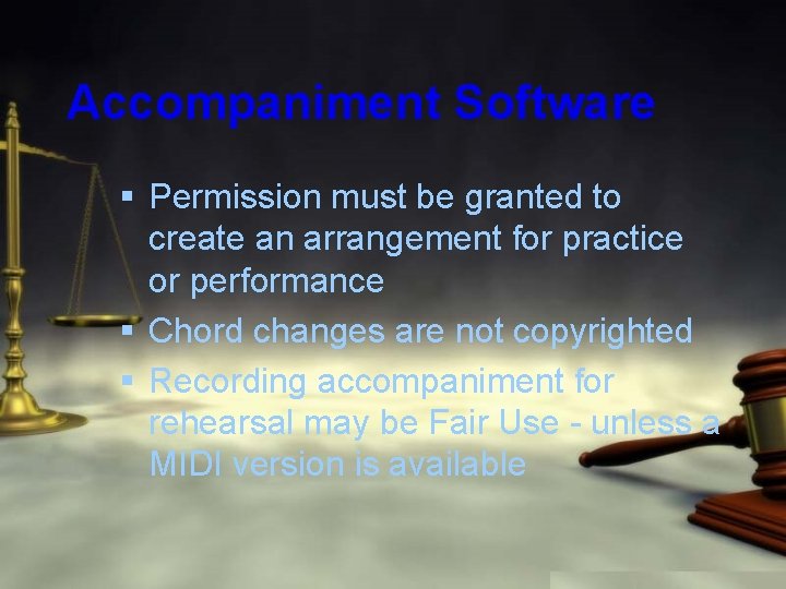 Accompaniment Software § Permission must be granted to create an arrangement for practice or