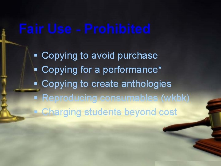 Fair Use - Prohibited § § § Copying to avoid purchase Copying for a