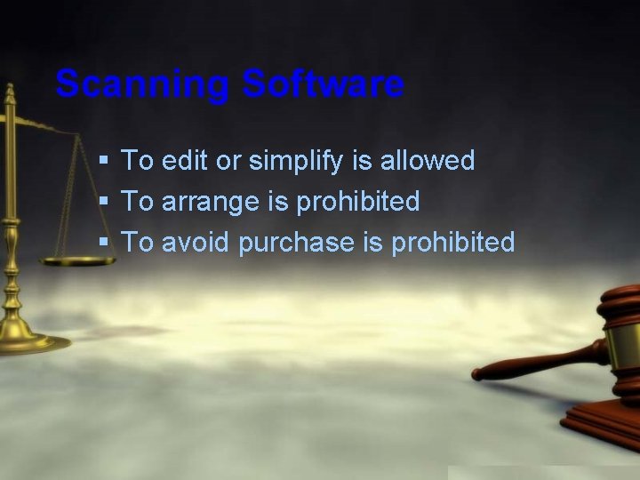 Scanning Software § To edit or simplify is allowed § To arrange is prohibited