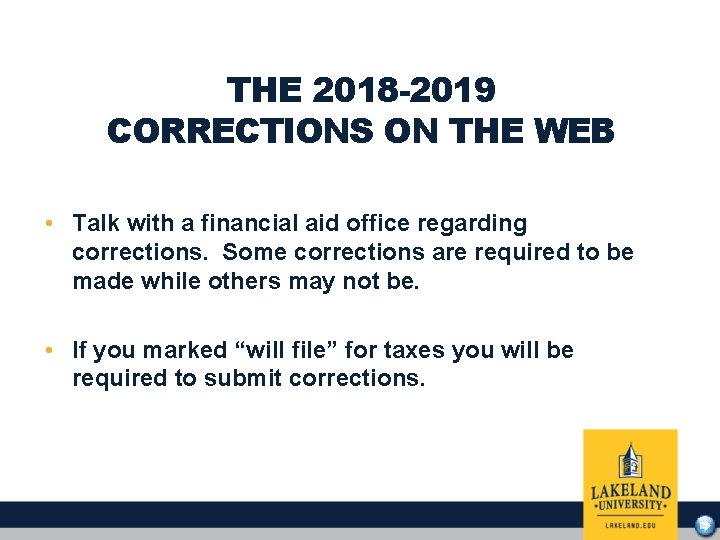 THE 2018 -2019 CORRECTIONS ON THE WEB • Talk with a financial aid office