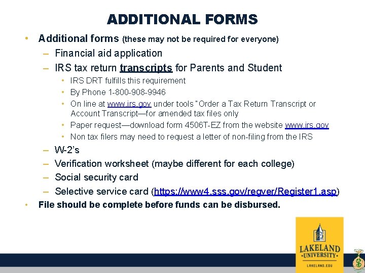 ADDITIONAL FORMS • Additional forms (these may not be required for everyone) – Financial