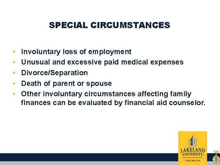 SPECIAL CIRCUMSTANCES • • • Involuntary loss of employment Unusual and excessive paid medical