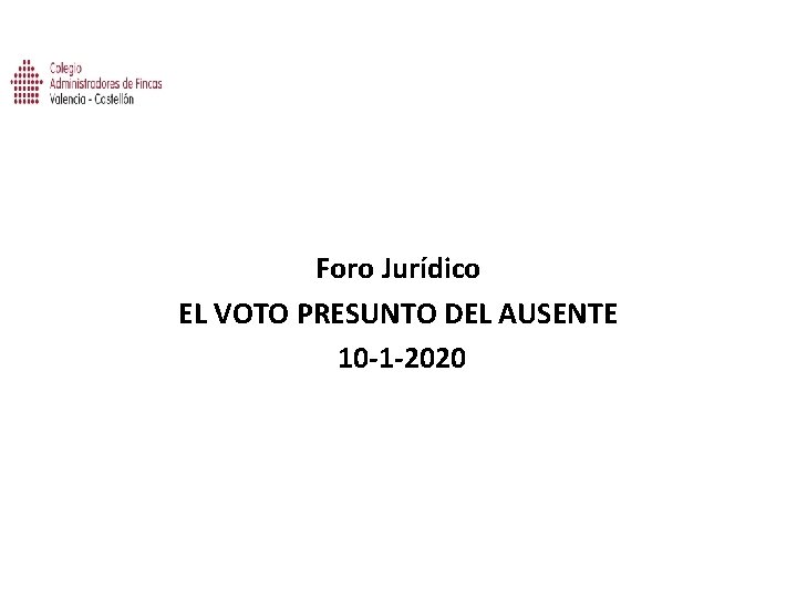 Foro Jurídico EL VOTO PRESUNTO DEL AUSENTE 10 -1 -2020 