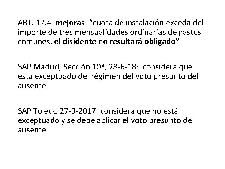 ART. 17. 4 mejoras: “cuota de instalación exceda del importe de tres mensualidades ordinarias