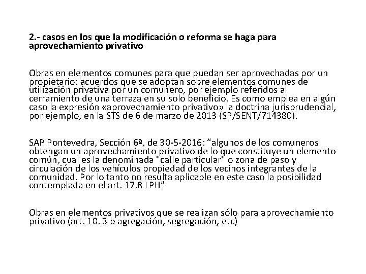 2. - casos en los que la modificación o reforma se haga para aprovechamiento