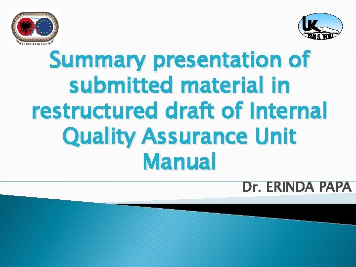 Summary presentation of submitted material in restructured draft of Internal Quality Assurance Unit Manual