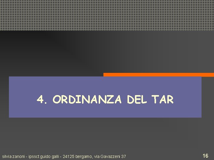 4. ORDINANZA DEL TAR silvia zanoni - ipssct guido galli - 24125 bergamo, via