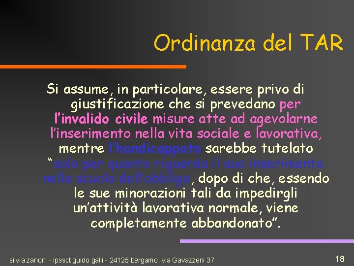Ordinanza del TAR Si assume, in particolare, essere privo di giustificazione che si prevedano