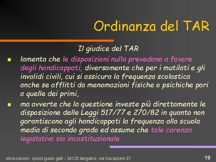 Ordinanza del TAR n n Il giudice del TAR lamenta che le disposizioni nulla