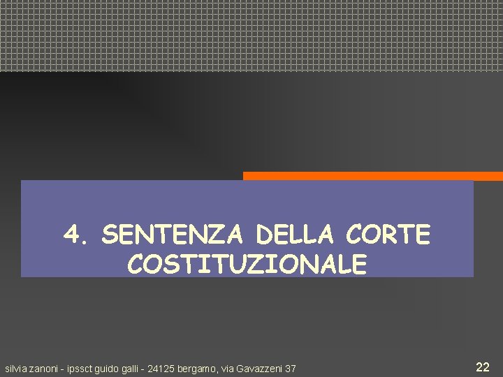 4. SENTENZA DELLA CORTE COSTITUZIONALE silvia zanoni - ipssct guido galli - 24125 bergamo,