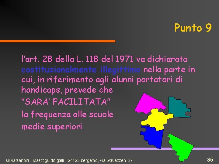 Punto 9 l’art. 28 della L. 118 del 1971 va dichiarato costituzionalmente illegittimo nella