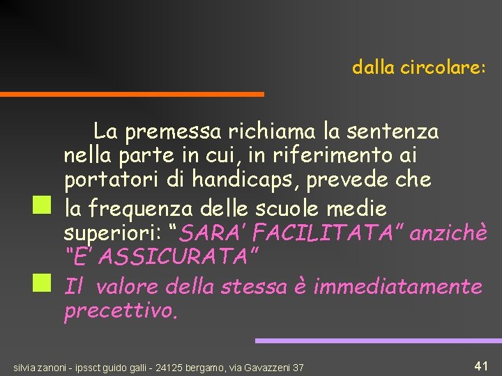 dalla circolare: n n La premessa richiama la sentenza nella parte in cui, in