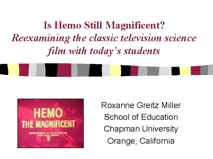 Is Hemo Still Magnificent? Reexamining the classic television science film with today’s students Roxanne