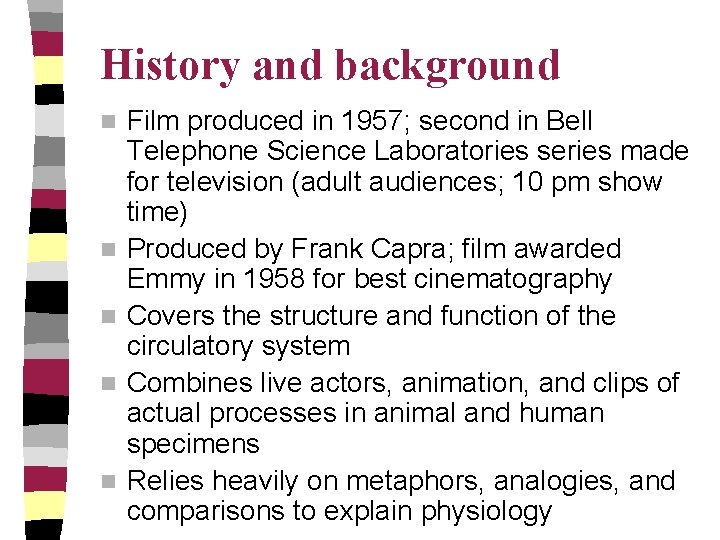 History and background n n n Film produced in 1957; second in Bell Telephone