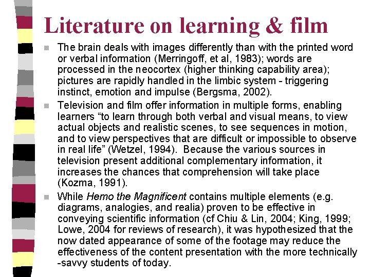 Literature on learning & film The brain deals with images differently than with the