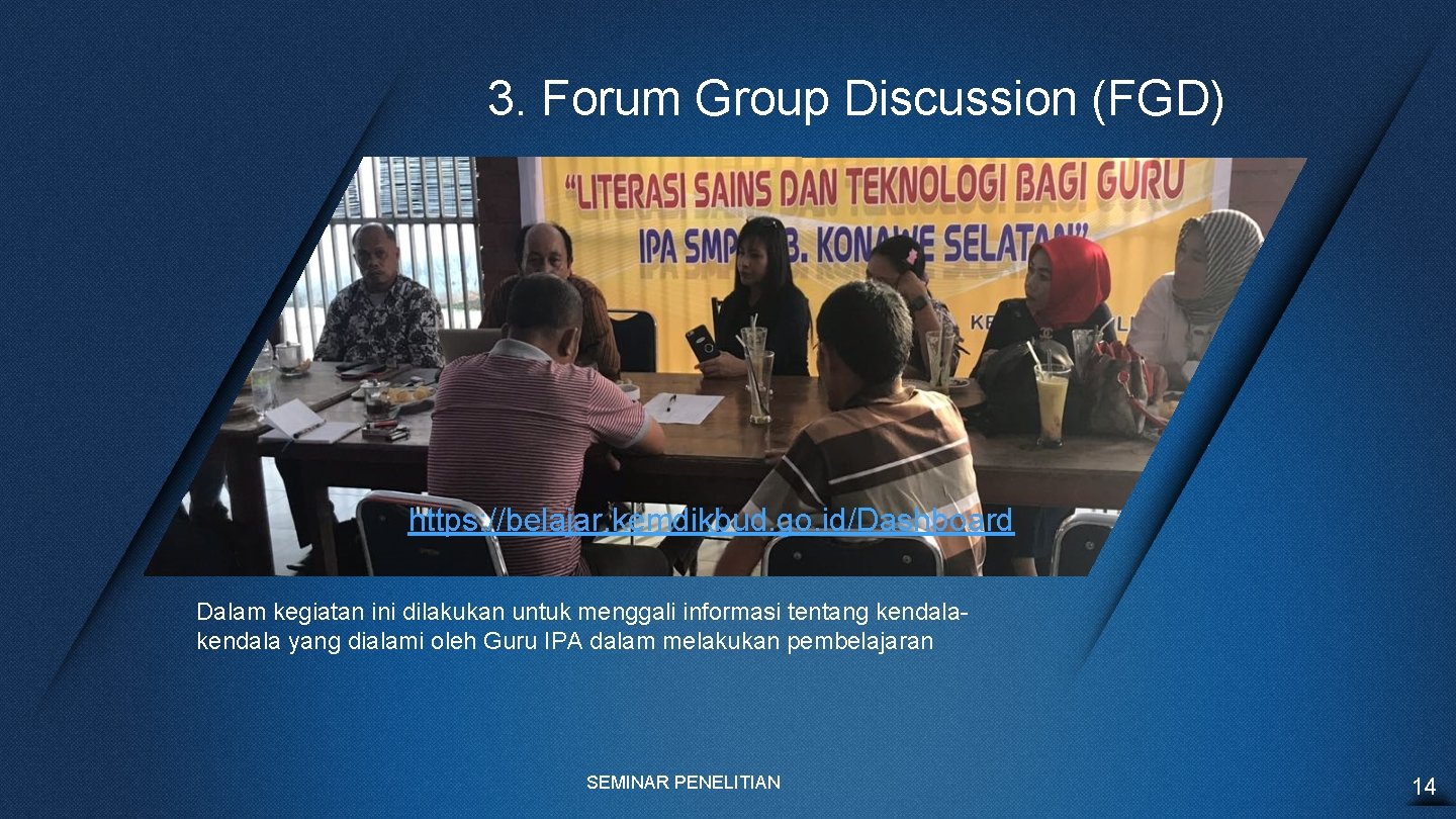 3. Forum Group Discussion (FGD) https: //belajar. kemdikbud. go. id/Dashboard Dalam kegiatan ini dilakukan
