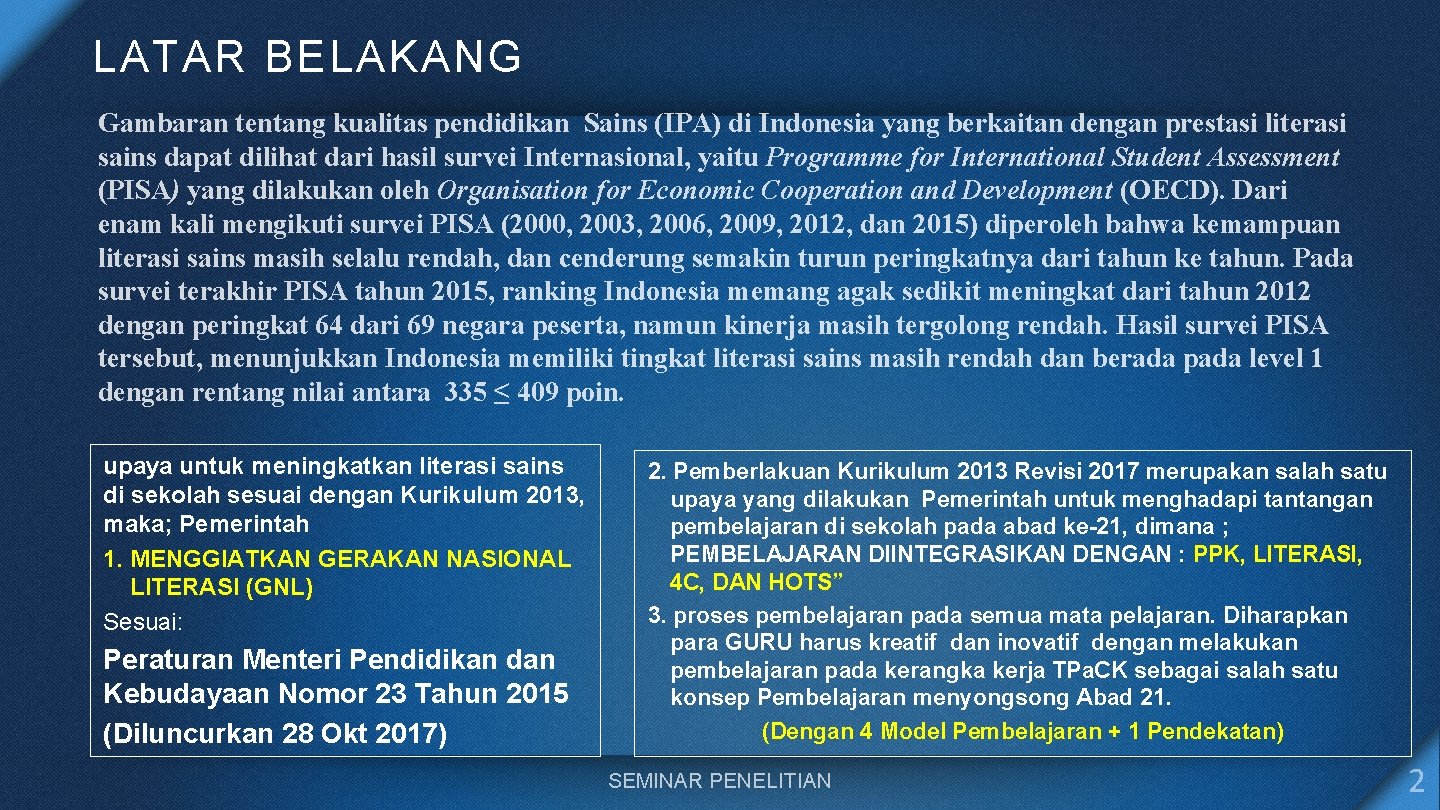 LATAR BELAKANG Gambaran tentang kualitas pendidikan Sains (IPA) di Indonesia yang berkaitan dengan prestasi