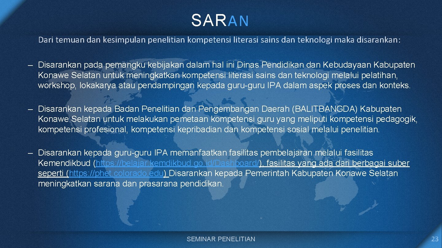 SARAN Dari temuan dan kesimpulan penelitian kompetensi literasi sains dan teknologi maka disarankan: –