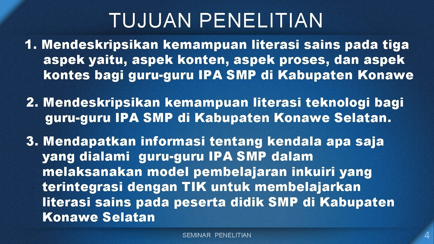 TUJUAN PENELITIAN 1. Mendeskripsikan kemampuan literasi sains pada tiga aspek yaitu, aspek konten, aspek