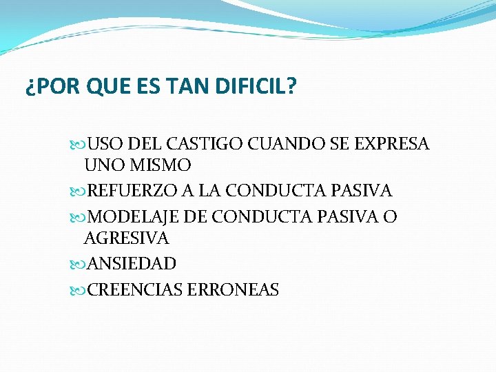 ¿POR QUE ES TAN DIFICIL? USO DEL CASTIGO CUANDO SE EXPRESA UNO MISMO REFUERZO