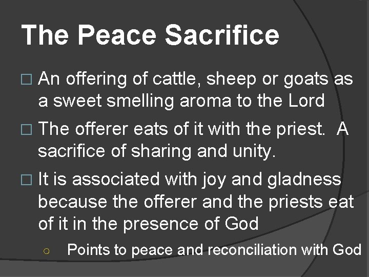 The Peace Sacrifice � An offering of cattle, sheep or goats as a sweet