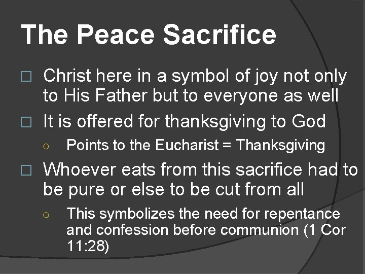 The Peace Sacrifice Christ here in a symbol of joy not only to His