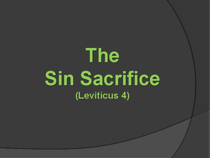 The Sin Sacrifice (Leviticus 4) 