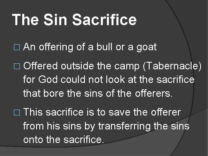 The Sin Sacrifice � An offering of a bull or a goat � Offered