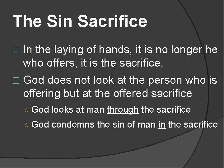 The Sin Sacrifice � In the laying of hands, it is no longer he