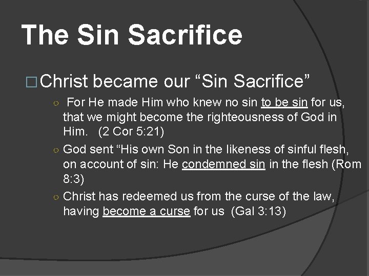 The Sin Sacrifice �Christ became our “Sin Sacrifice” ○ For He made Him who