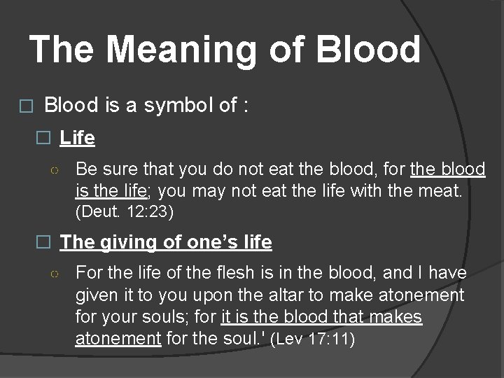 The Meaning of Blood � Blood is a symbol of : � Life ○