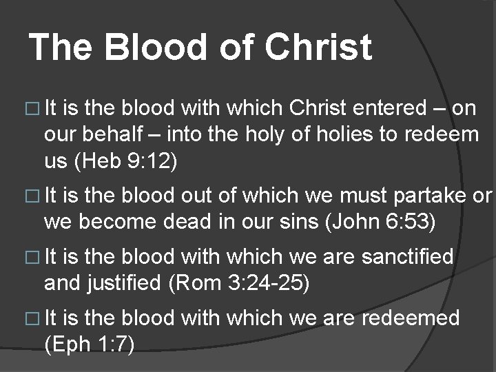 The Blood of Christ � It is the blood with which Christ entered –