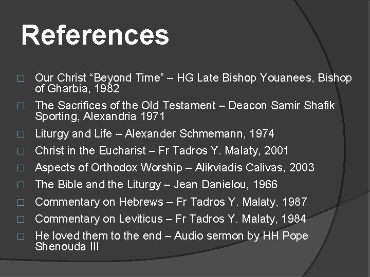 References � Our Christ “Beyond Time” – HG Late Bishop Youanees, Bishop of Gharbia,