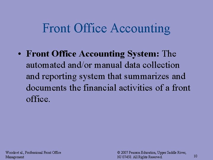 Front Office Accounting • Front Office Accounting System: The automated and/or manual data collection