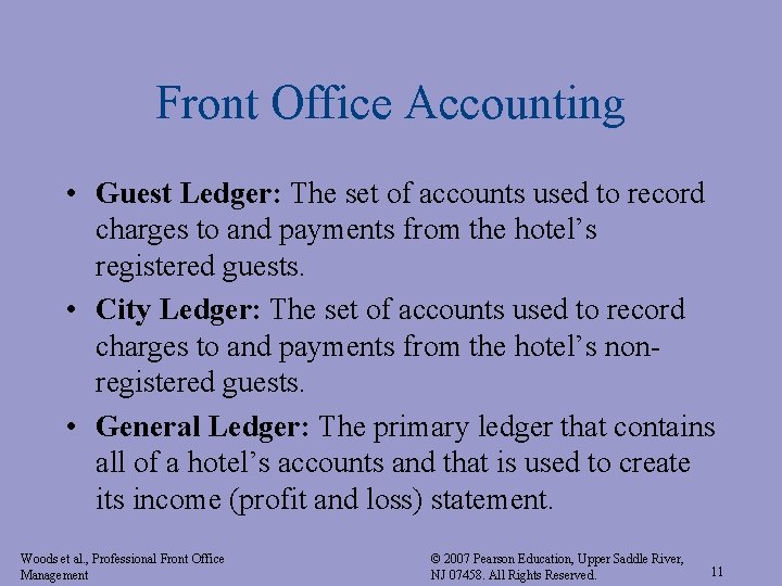 Front Office Accounting • Guest Ledger: The set of accounts used to record charges