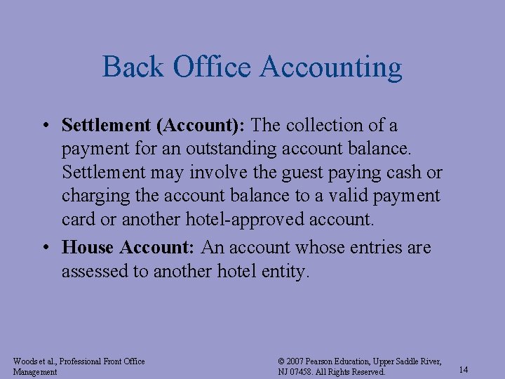 Back Office Accounting • Settlement (Account): The collection of a payment for an outstanding