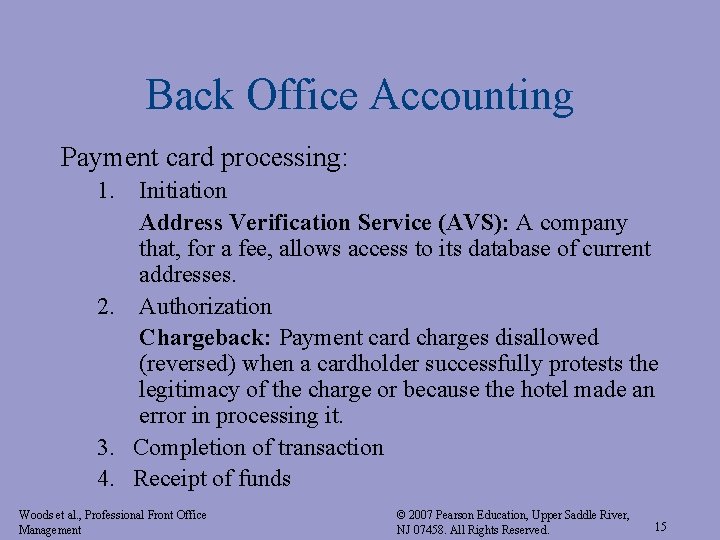 Back Office Accounting Payment card processing: 1. Initiation Address Verification Service (AVS): A company