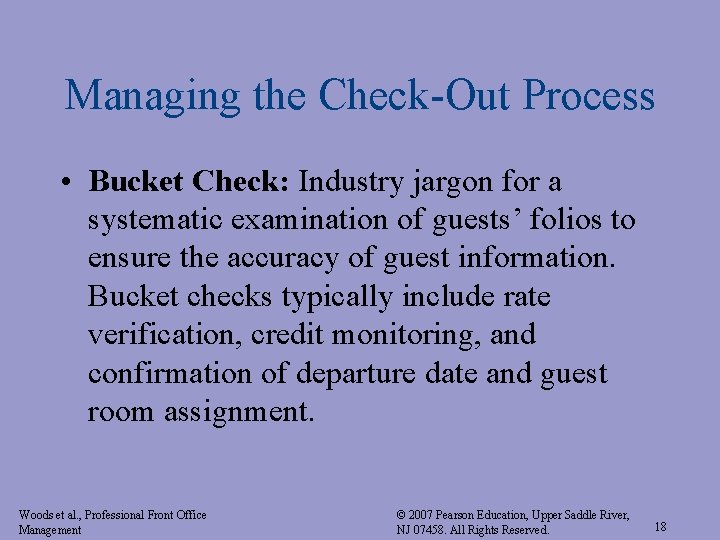 Managing the Check-Out Process • Bucket Check: Industry jargon for a systematic examination of