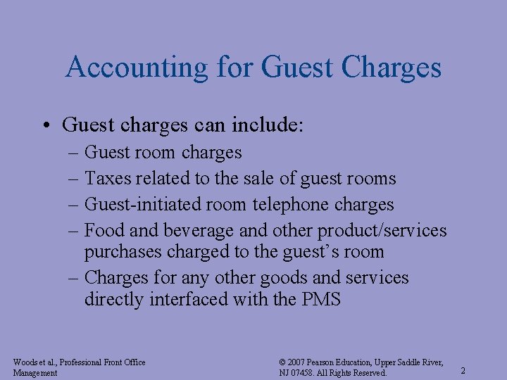 Accounting for Guest Charges • Guest charges can include: – Guest room charges –