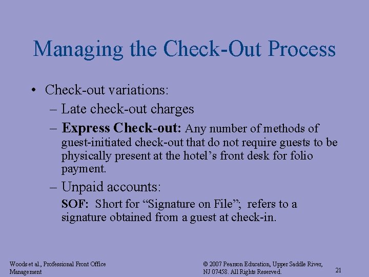 Managing the Check-Out Process • Check-out variations: – Late check-out charges – Express Check-out: