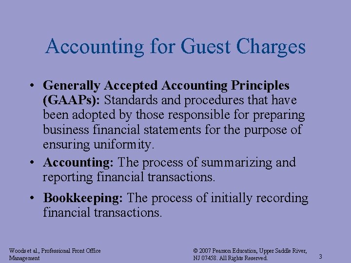 Accounting for Guest Charges • Generally Accepted Accounting Principles (GAAPs): Standards and procedures that