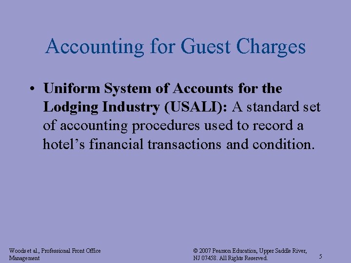 Accounting for Guest Charges • Uniform System of Accounts for the Lodging Industry (USALI):