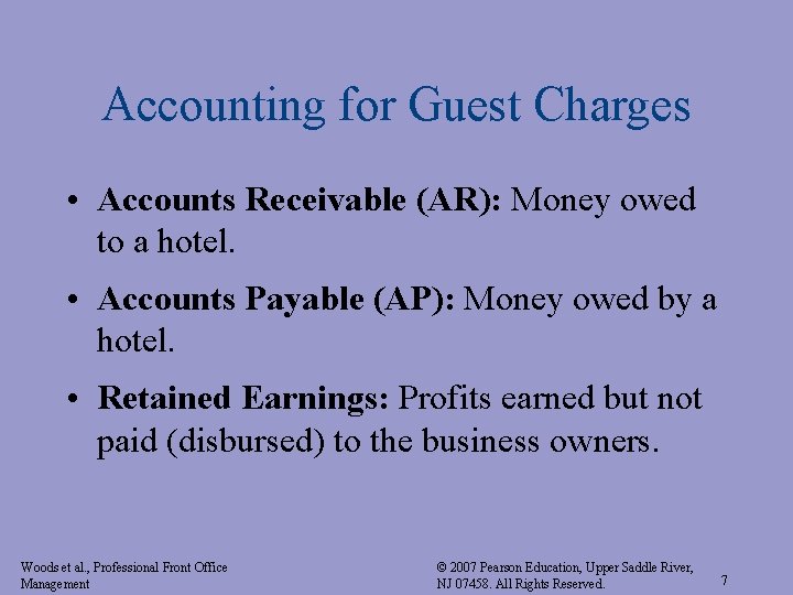 Accounting for Guest Charges • Accounts Receivable (AR): Money owed to a hotel. •