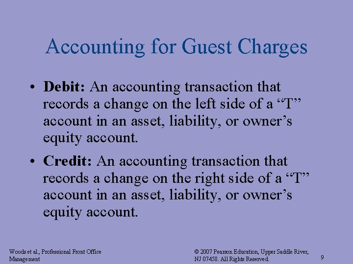 Accounting for Guest Charges • Debit: An accounting transaction that records a change on