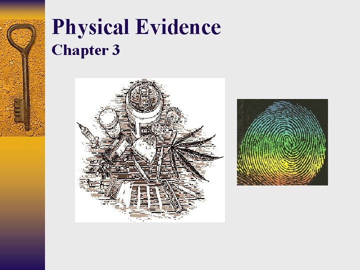 Physical Evidence Chapter 3 CHE 113 1 