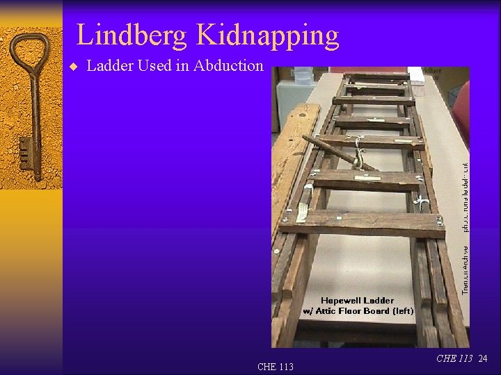 Lindberg Kidnapping ¨ Ladder Used in Abduction CHE 113 24 