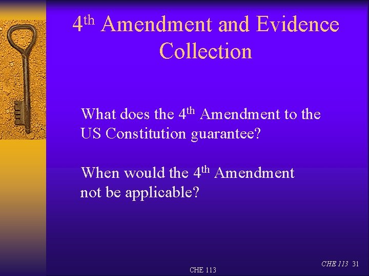 th 4 Amendment and Evidence Collection What does the 4 th Amendment to the