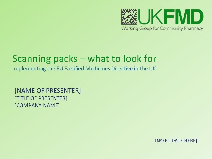 Scanning packs – what to look for Implementing the EU Falsified Medicines Directive in